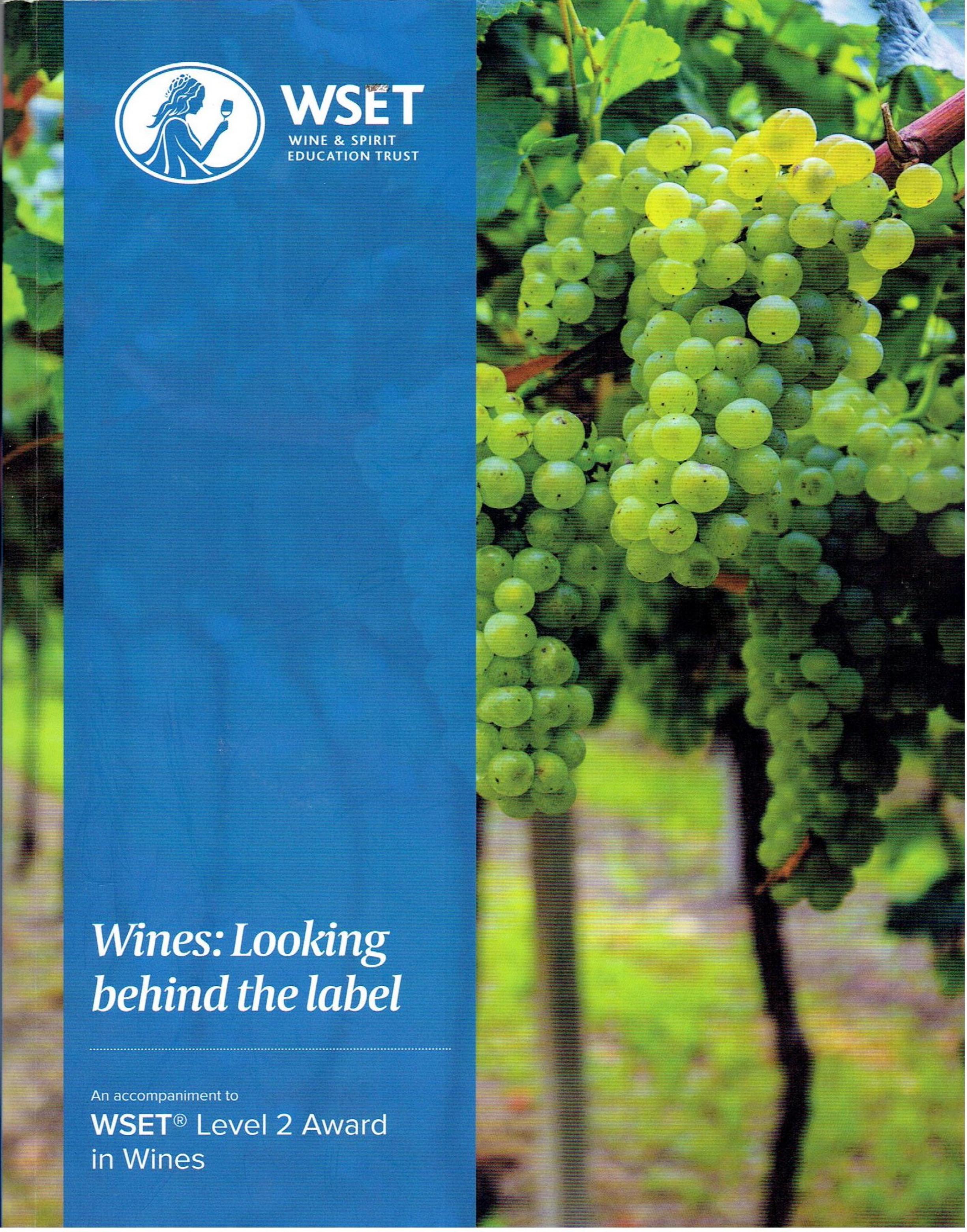 Wset:Looking Behind the Label: An accompaniment to WSET Level 2 Award in Wines by Wine & Spirit Education Trust
