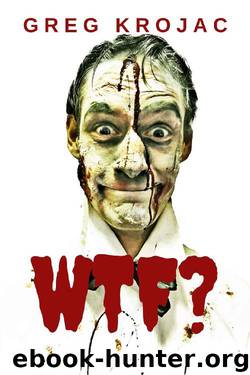 Wtf by Greg Krojac
