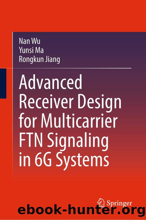 Wu N. Advanced Receiver Design for Multicarrier FTN Signaling in 6G Systems 2025 by Unknown