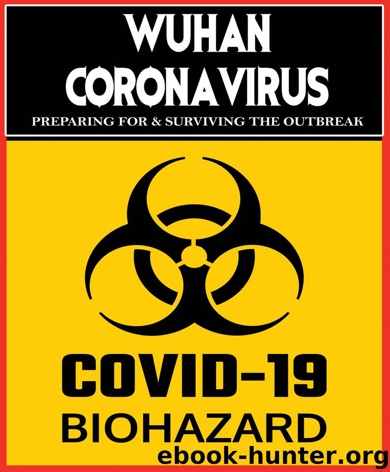 Wuhan Coronavirus: Preparing For & Surviving The Out Break (Biohazard Guide Book 1) by Publication Pandemic
