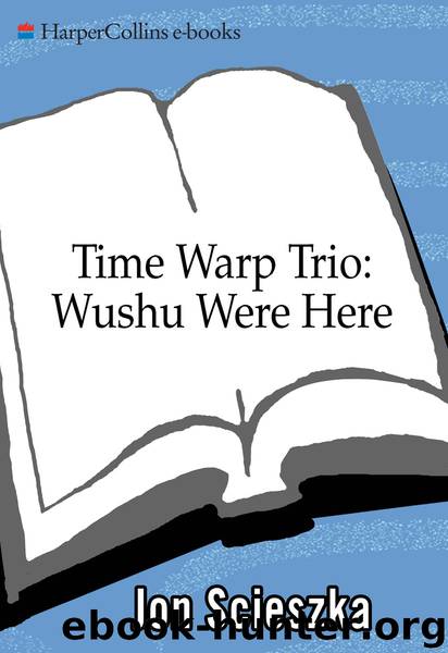 Wushu Were Here by Jon Scieszka