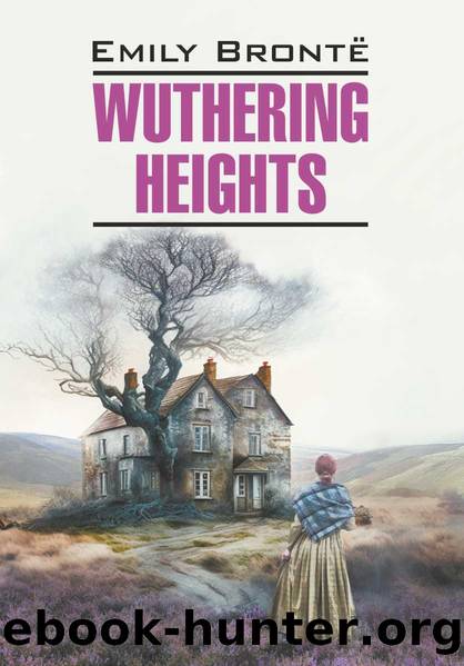 Wuthering Heights by Emily Jane Brontë