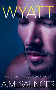 Wyatt (Twilight Falls Book 4) by A.M. Salinger