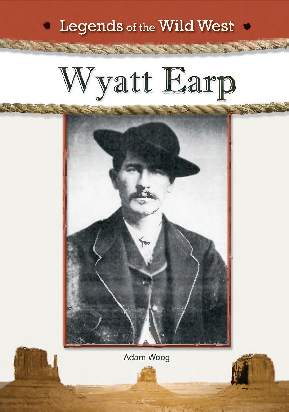 Wyatt Earp (Legends of the Wild West) by Adam Woog