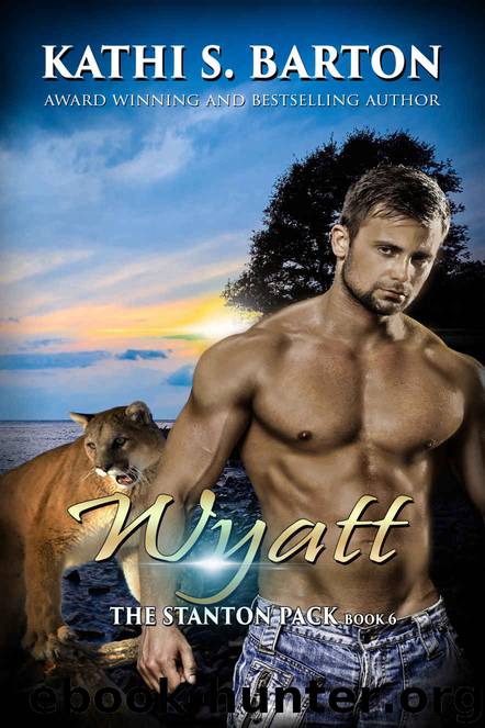 Wyatt: The Stanton Pack—Paranormal Cougar Shifter Romance by Kathi S. Barton