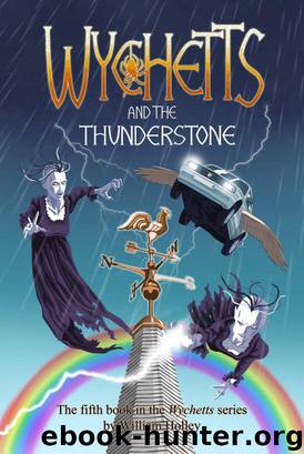 Wychetts and the Thunderstone by William Holley