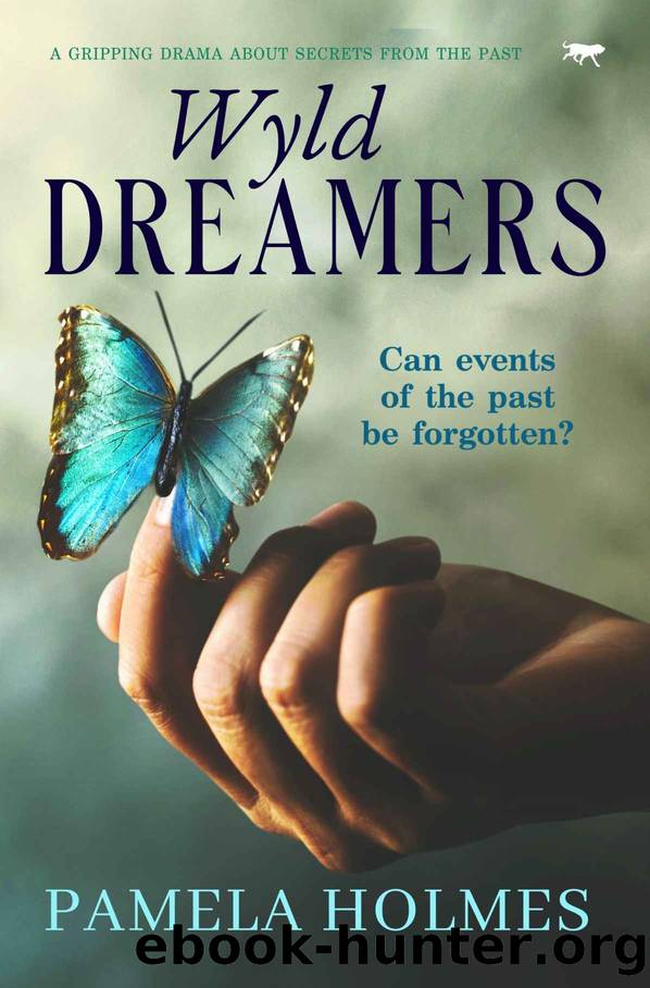 Wyld Dreamers: a gripping drama about secrets from the past by Pamela Holmes