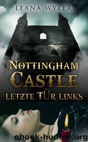 Wyler, Leana by Nottingham Castle letzte Tür links (German Edition)
