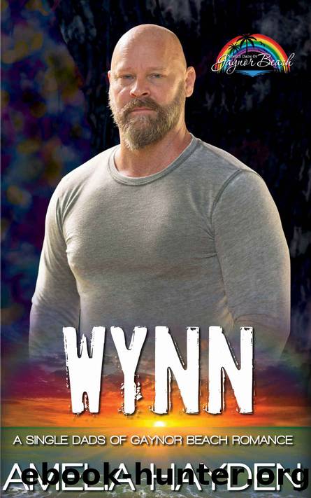 Wynn (Single Dads of Gaynor Beach) by Amelia Hayden