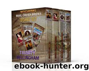 Wyoming Mail Order Brides Boxed Set 1- 4 by Trinity Bellingham