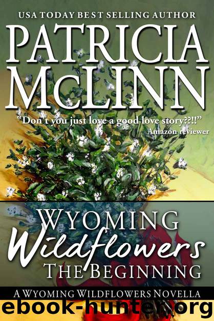 Wyoming Wildflowers: The Beginning by Patricia McLinn