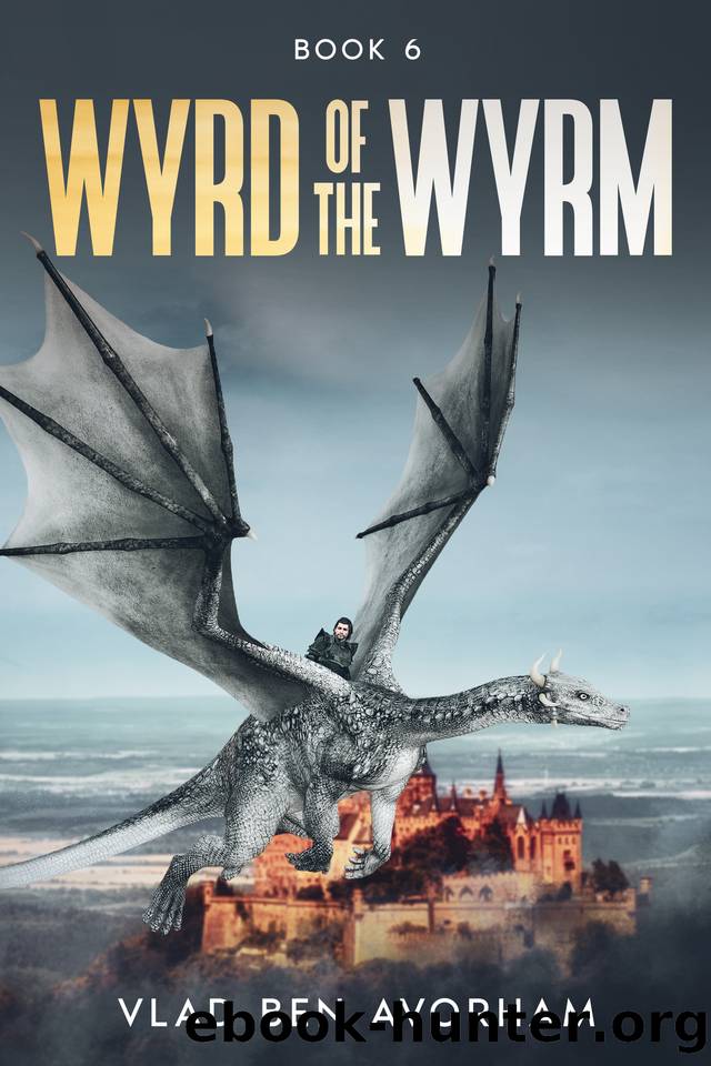 Wyrd Of The Wyrm: Book 6 by Vlad ben Avorahm