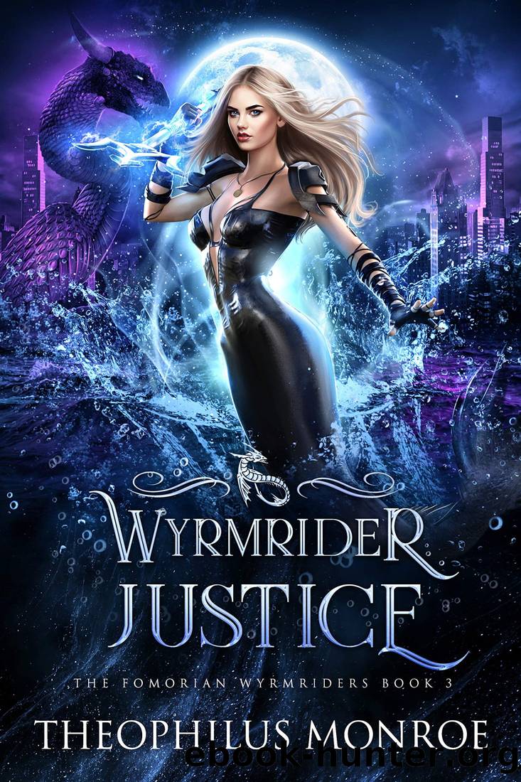 Wyrmrider Justice: An Underwater Magic Urban Fantasy (The Fomorian Wyrmriders Book 3) by Theophilus Monroe