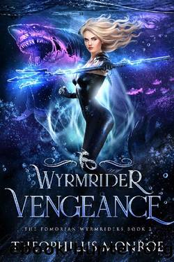 Wyrmrider Vengeance: An Underwater Magic Urban Fantasy (The Fomorian Wyrmriders Book 2) by Theophilus Monroe