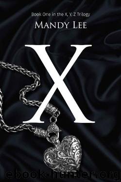 X (The X, Y, Z Trilogy Book 1) by Mandy Lee