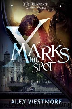 X Marks The Spot (The Plundered Chronicles Book 6) by Alex Westmore
