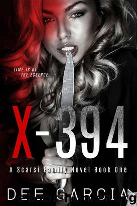 X-394 (The Scarsi Family Series Book 1) by Dee Garcia
