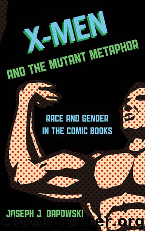 X-Men and the Mutant Metaphor by Darowski Joseph J.;