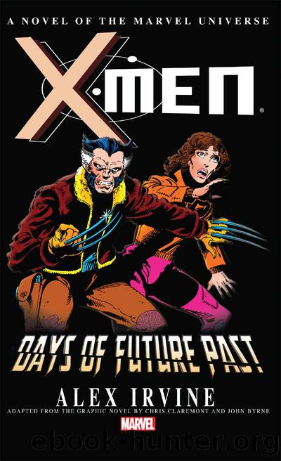 X-Men: Days Of Future Past by Alex Irvine