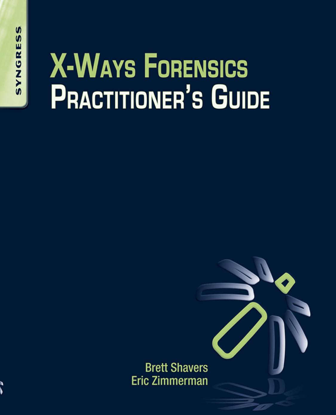 X-Ways Forensics Practitioner's Guide by Brett Shavers Eric Zimmerman