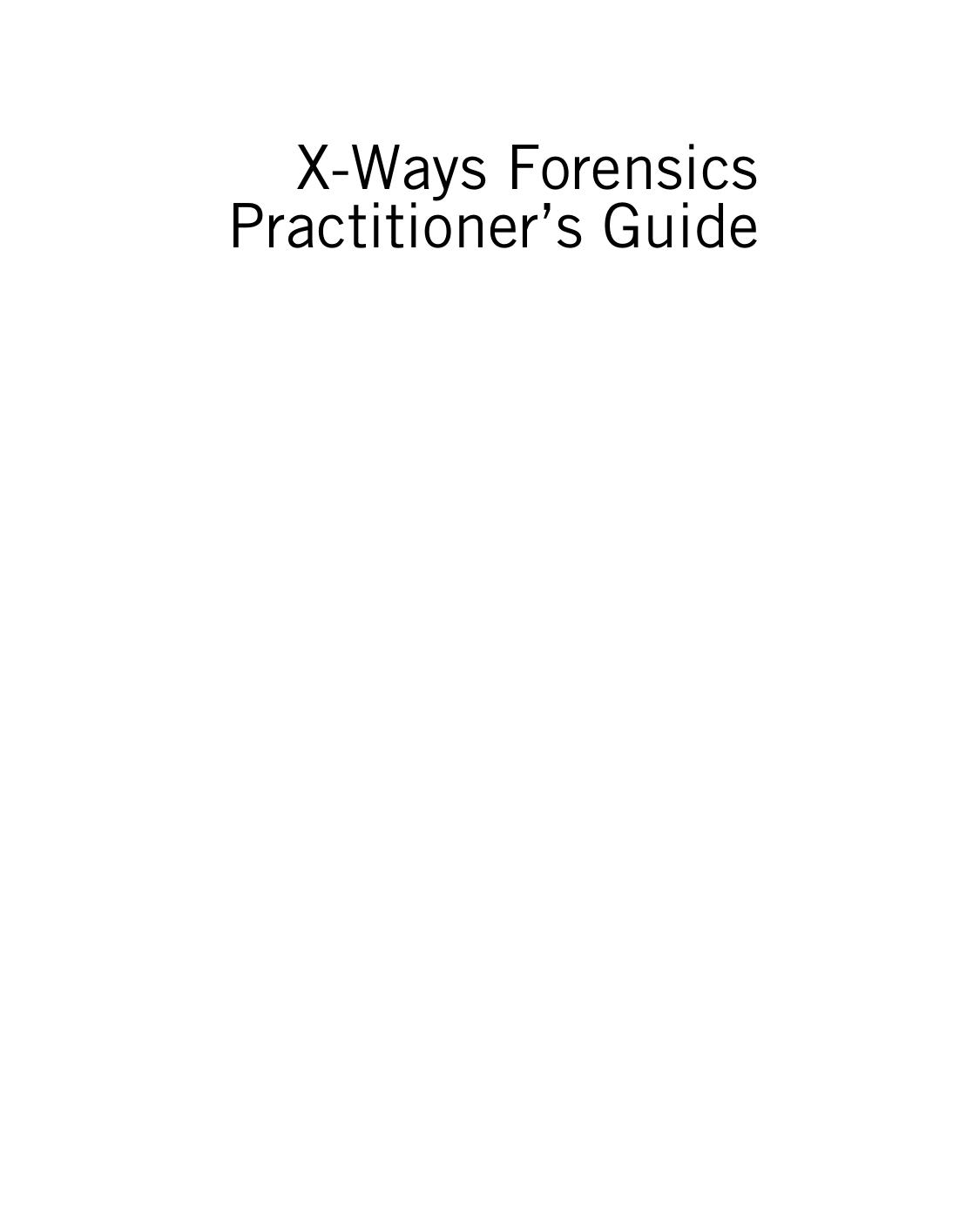 X-Ways Forensics Practitionerâs Guide by Brett Shavers and Eric Zimmerman (Auth.)