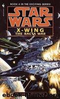 X-Wing 04: The Bacta War by Michael A. Stackpole