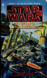 X-Wing 07: Solo Command by Aaron Allston