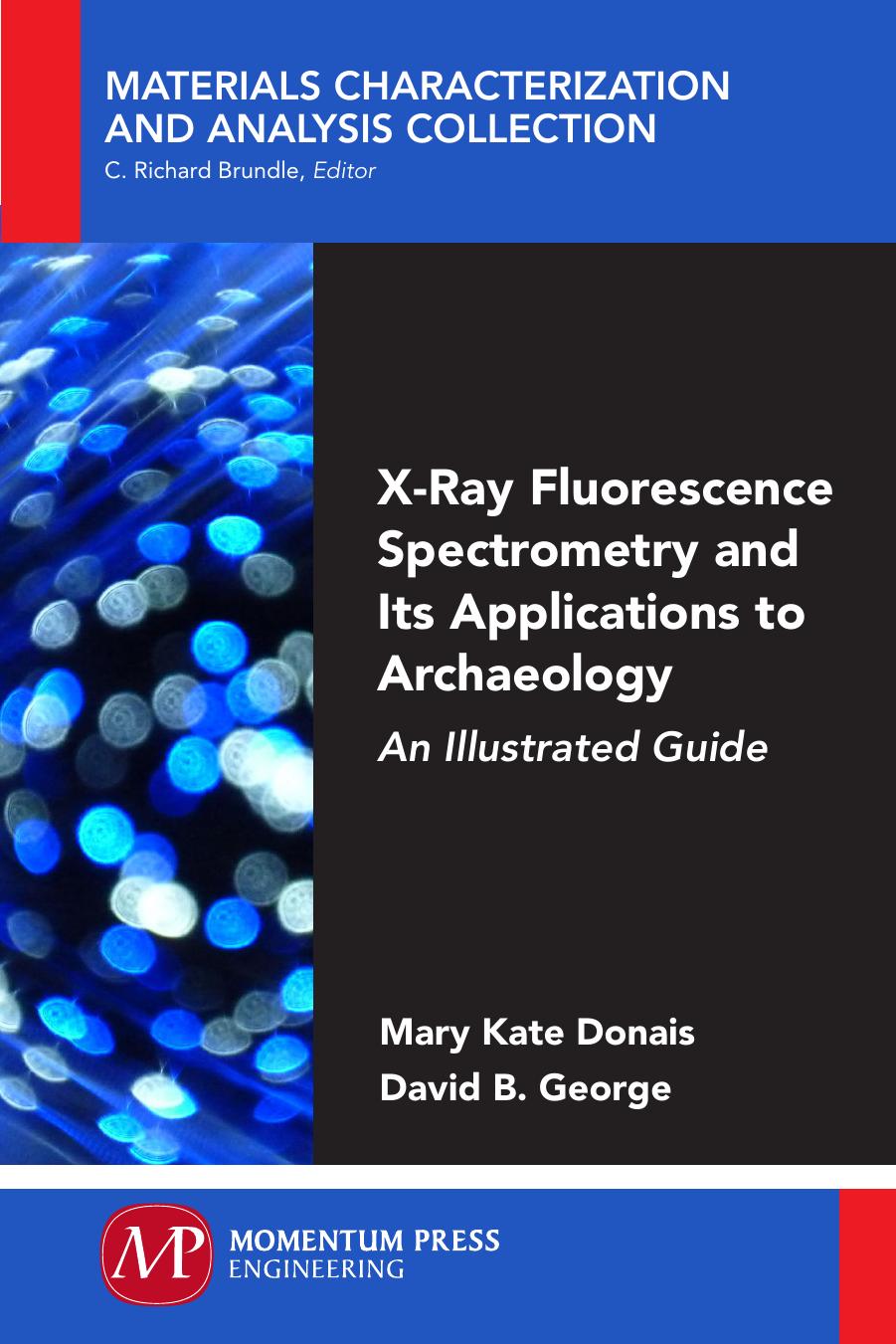 X-ray fluorescence spectrometry and its applications to archaeology : an illustrated guide by Donais Mary Kate; George David B