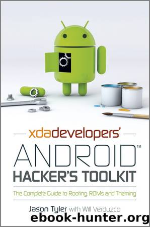 XDA Developers' Android Hacker's Toolkit by Tyler Jason Verduzco Will