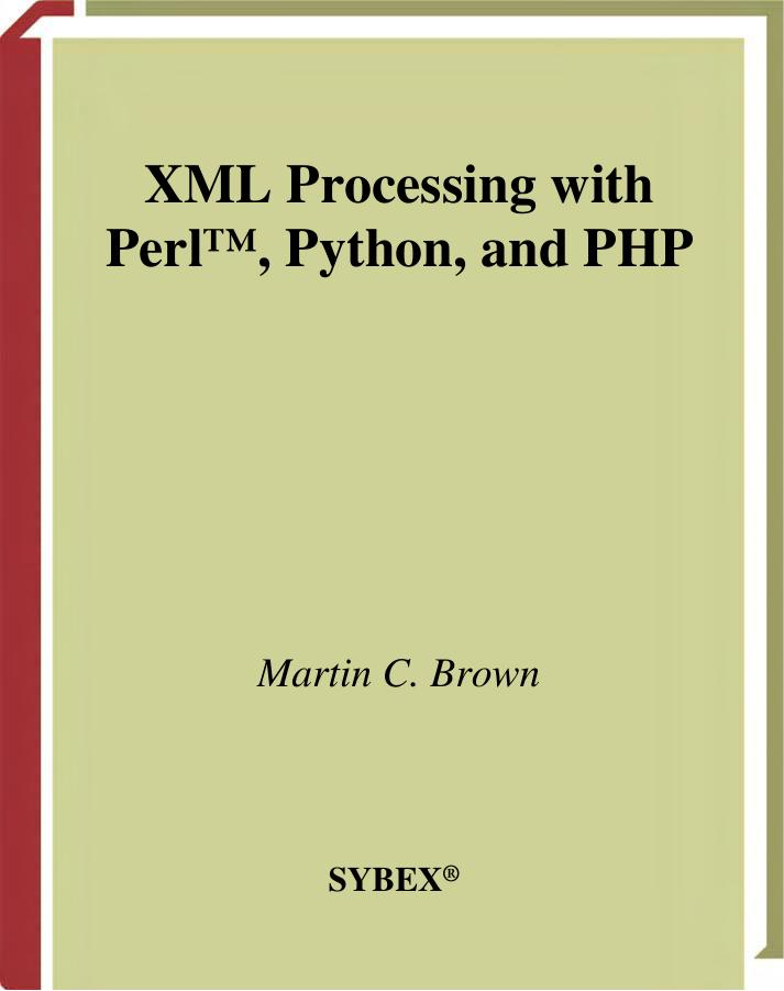 XML Processing with Perl, Python and PHP. Also Covers TCL, Rebol, Ruby and AppleScript by Martin C. Brown
