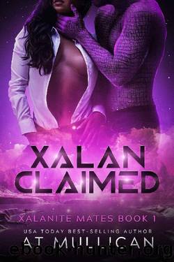 Xalan Claimed: Xalanite Mates Book 1 by AJ Mullican