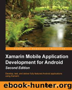 Xamarin Mobile Application Development for Android Second Edition by 2015