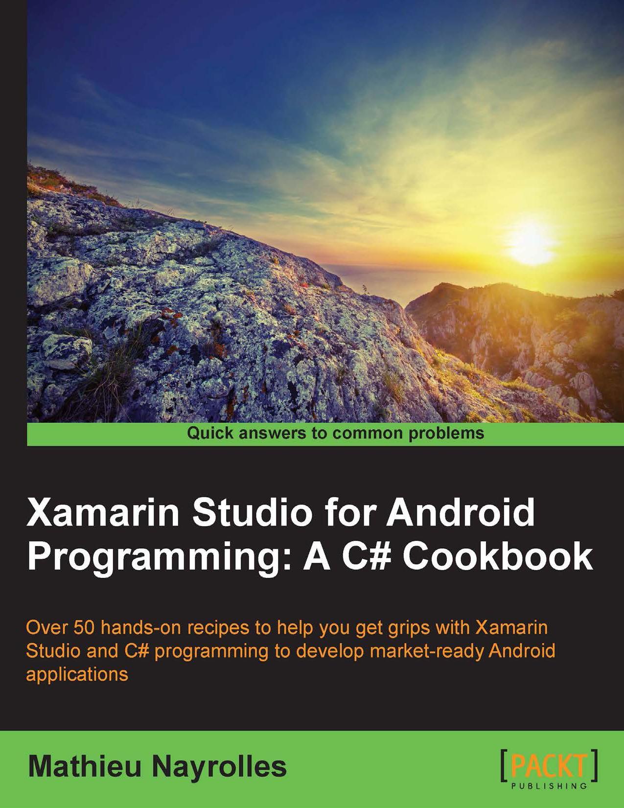 Xamarin Studio for Android Programming: A C# Cookbook by Mathieu Nayrolles
