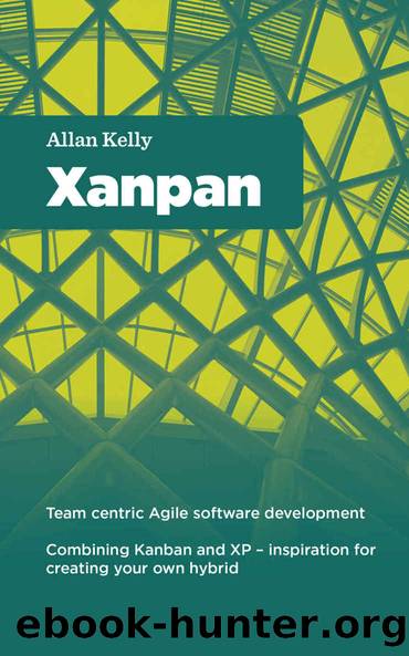 Xanpan: Team Centric Agile software development by Allan Kelly