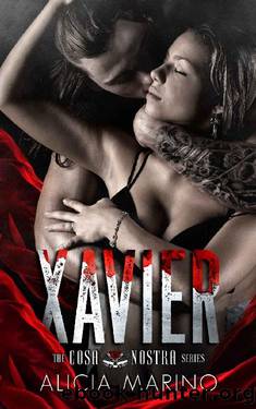 Xavier: A Dark Mafia Romance (The Cosa Nostra Series #1) by Alicia Marino