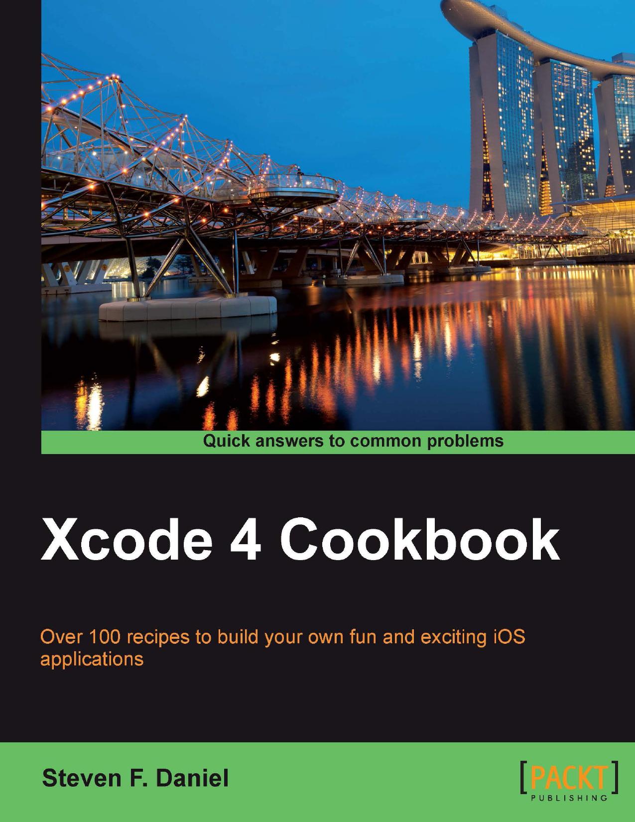 Xcode 4 cookbook by Steven F. Daniel