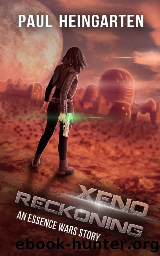 Xeno Reckoning: An Interstellar War Story (The Essence Wars Book 1) by Paul Heingarten