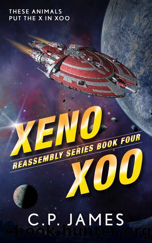 Xeno Xoo: A humorous space opera (Reassembly Book 4) by C.P. James