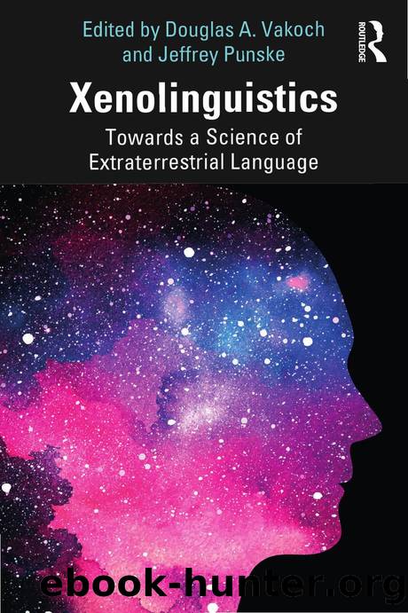 Xenolinguistics; Towards a Science of Extraterrestrial Language by Douglas A. Vakoch & Jeffrey Punske
