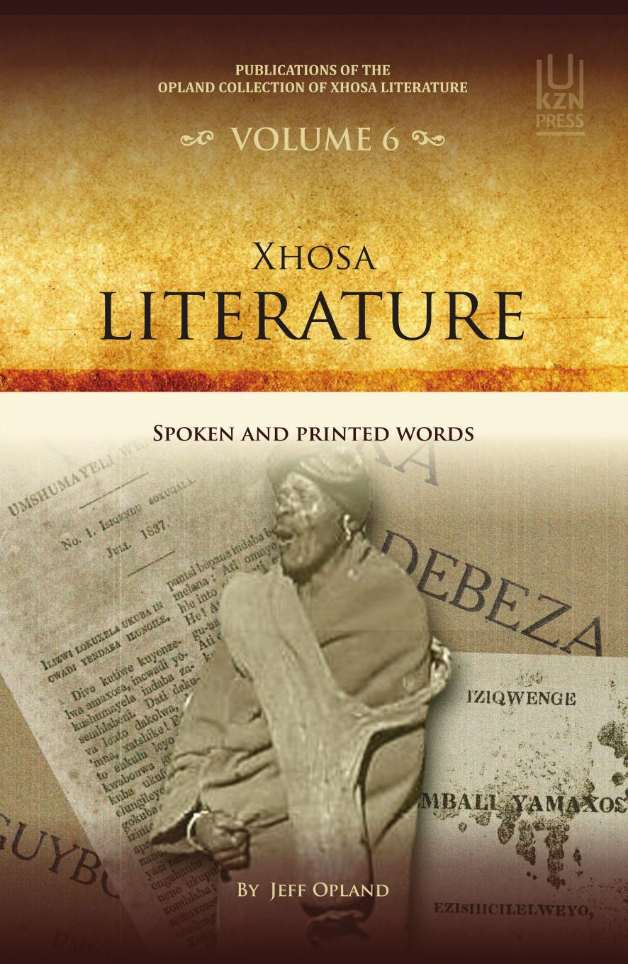 Xhosa Literature : Spoken and Printed Words (Volume 6) by Jeff Opland