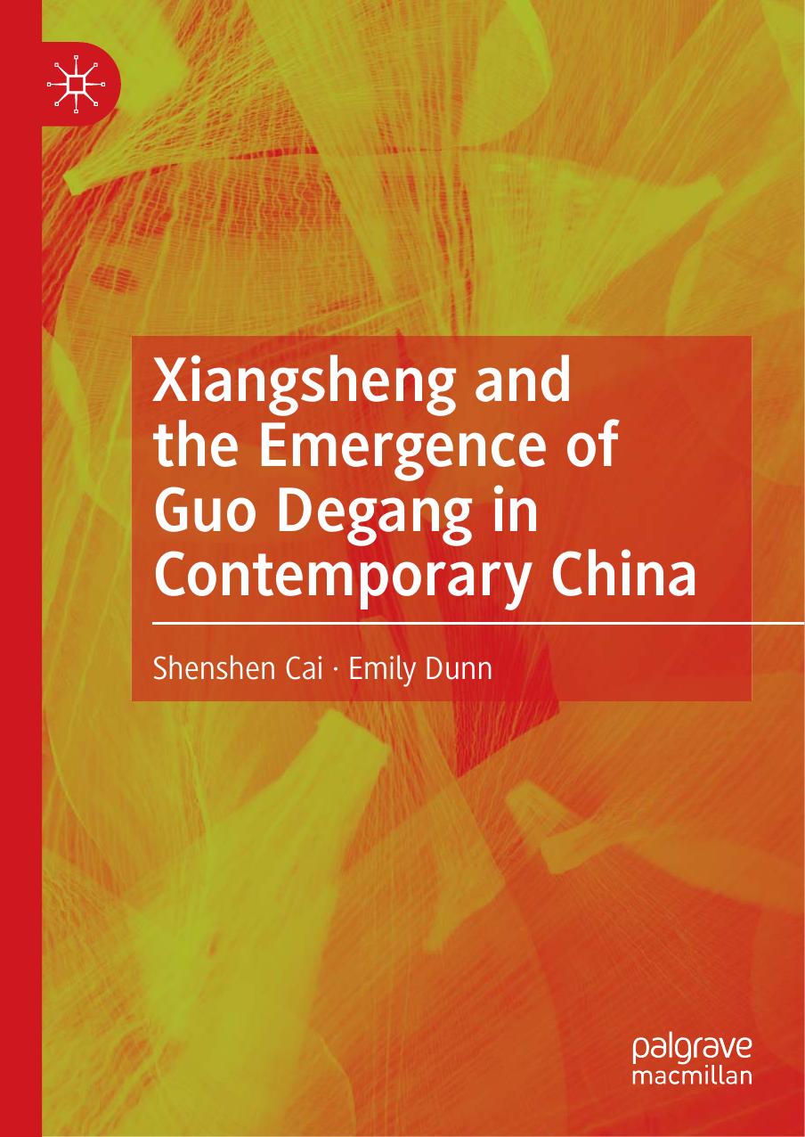 Xiangsheng and the Emergence of Guo Degang in Contemporary China by Cai Shenshen Dunn Emily