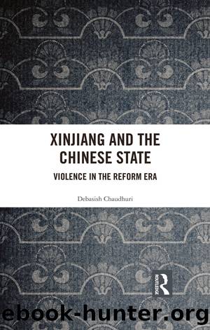 Xinjiang and the Chinese State by Debasish Chaudhuri