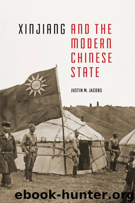Xinjiang and the Modern Chinese State by Jacobs Justin M.;