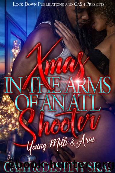 Xmas in the Arms of an ATL Shooter: Young Milli & Aria by Ca$h & Destiny Skai