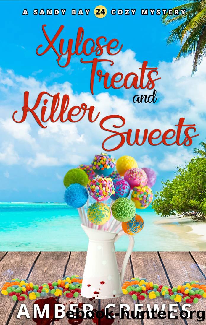 Xylose Treats and Killer Sweets (Sandy Bay Cozy Mystery Book 24) by Amber Crewes