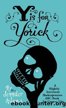 Y is for Yorick by Jennifer Adams & Illustrations by Hugh D’Andrade