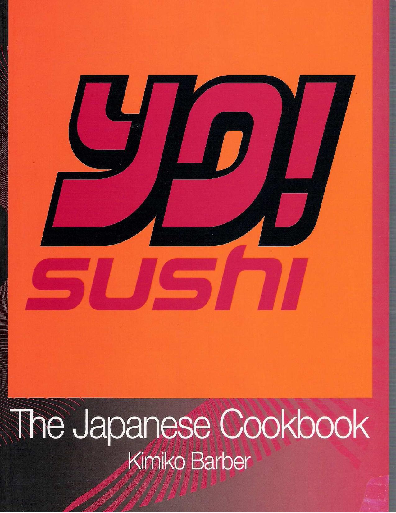 YO! Sushi: The Japanese Cookbook by Kimiko Barber
