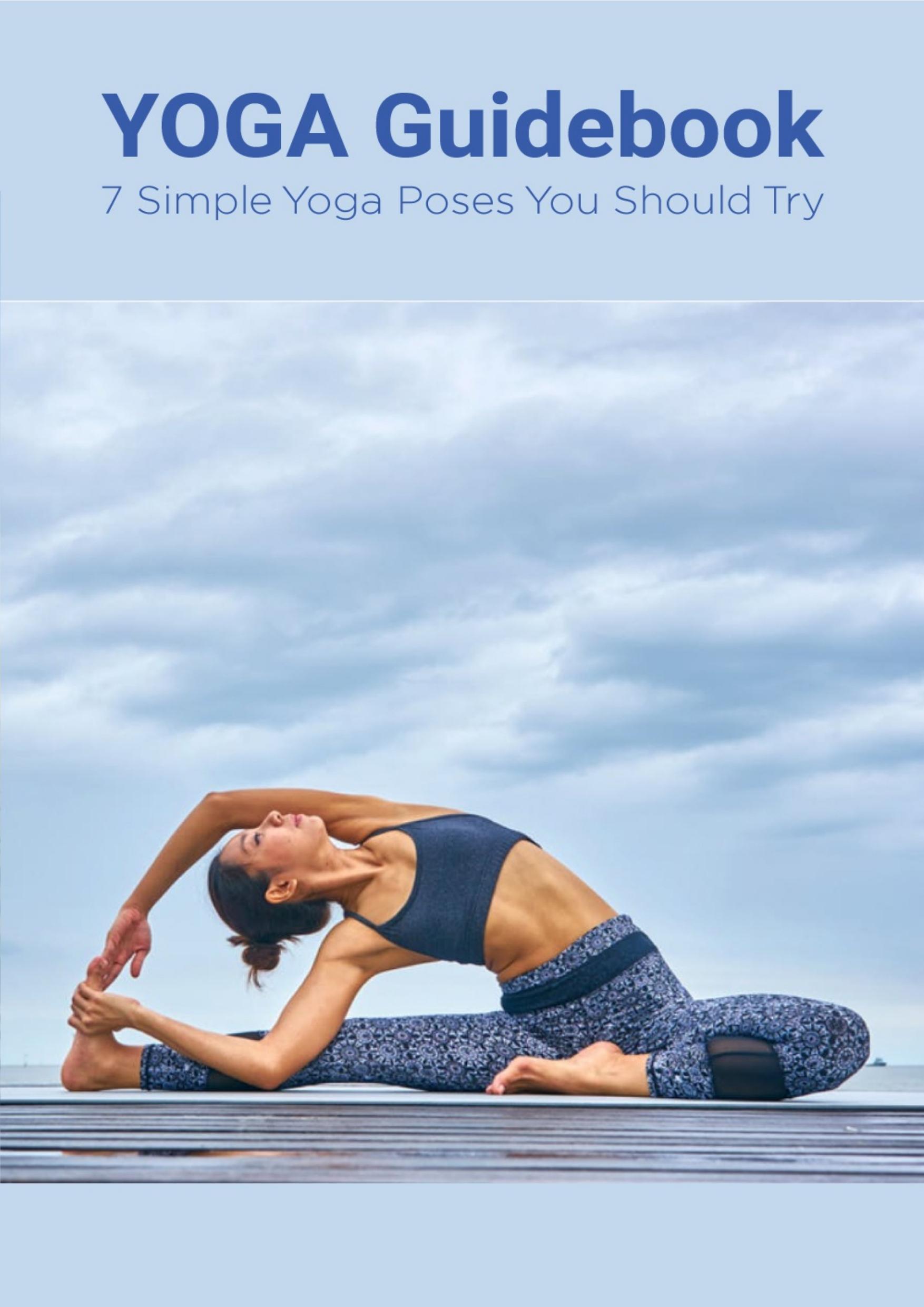 YOGA Guidebook: 7 Simple Yoga Poses You Should Try: YOGA Guidebook by AUSTIN THOMPSON