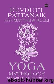 YOGA MYTHOLOGY by Devdutt Pattanaik with Matthew Rulli