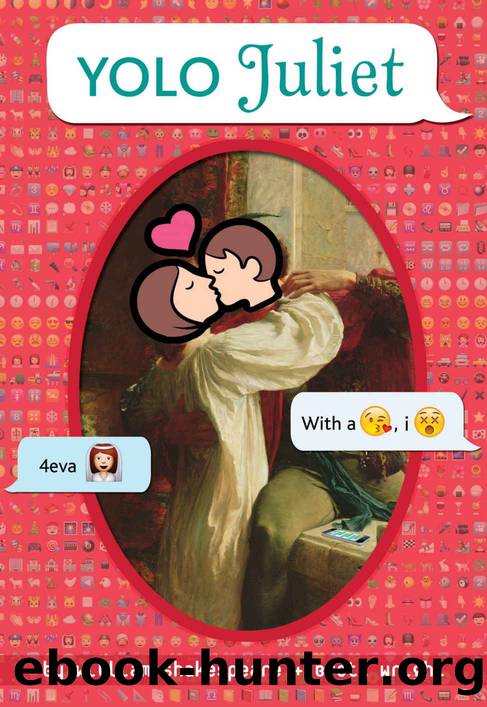 YOLO Juliet (OMG Shakespeare) by William Shakespeare & Brett Wright